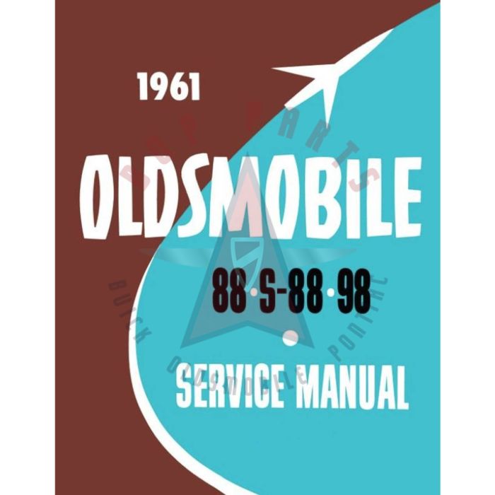 1961 Oldsmobile Dynamic 88, Super 88, and Series 98 Service Manual [PRINTED BOOK]